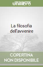 La filosofia dell'avvenire