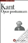 Opus postumum libro di Kant Immanuel