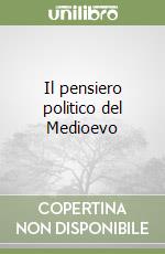 Il pensiero politico del Medioevo