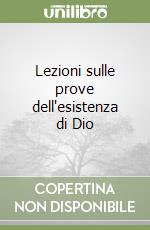 Lezioni sulle prove dell'esistenza di Dio libro