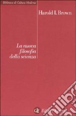 La nuova filosofia della scienza libro