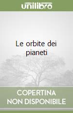 Le orbite dei pianeti