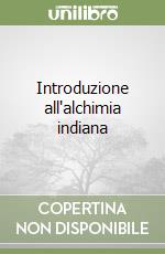 Introduzione all'alchimia indiana libro