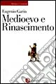 Medioevo e Rinascimento