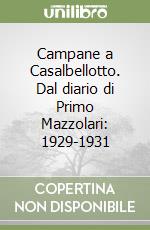 Campane a Casalbellotto. Dal diario di Primo Mazzolari: 1929-1931