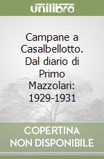 Campane a Casalbellotto. Dal diario di Primo Mazzolari: 1929-1931 libro