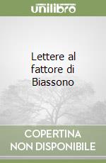 Lettere al fattore di Biassono libro