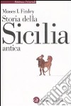 Storia della Sicilia antica libro di Finley Moses I.