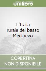 L'Italia rurale del basso Medioevo libro