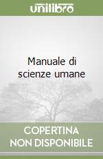 Manuale di scienze umane libro