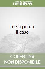 Lo stupore e il caso libro