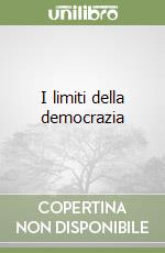 I limiti della democrazia libro