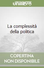 La complessità della politica libro