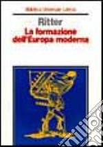 La formazione dell'Europa moderna libro