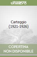 Carteggio (1921-1926) libro