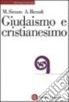 Giudaismo e cristianesimo libro di Simon Marcel Benoît André