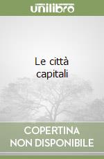 Le città capitali libro