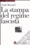 La stampa del regime fascista libro di Murialdi Paolo