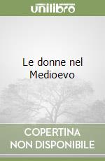 Le donne nel Medioevo