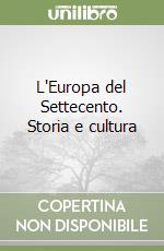 L'Europa del Settecento. Storia e cultura libro