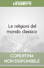 Le religioni del mondo classico