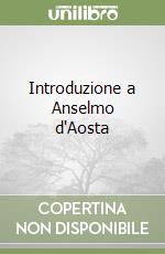 Introduzione a Anselmo d'Aosta