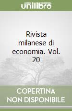 Rivista milanese di economia. Vol. 20