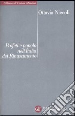 Profeti e popolo nell'Italia del Rinascimento libro