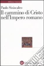 Il cammino di Cristo nell'impero romano libro