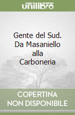 Gente del Sud. Da Masaniello alla Carboneria