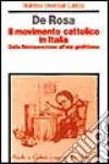 Il movimento cattolico in Italia. Dalla Restaurazione all'età giolittiana libro