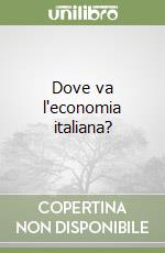 Dove va l'economia italiana? libro