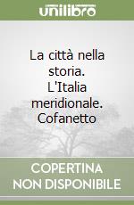 La città nella storia. L'Italia meridionale. Cofanetto libro