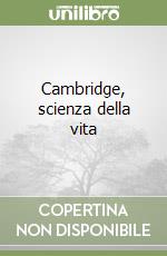 Cambridge, scienza della vita
