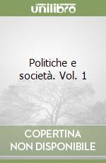 Politiche e società. Vol. 1