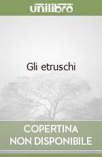 Gli etruschi libro