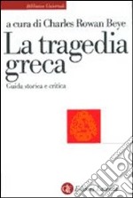 La tragedia greca. Guida storica e critica