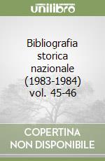 Bibliografia storica nazionale (1983-1984) vol. 45-46 libro