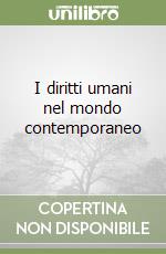 I diritti umani nel mondo contemporaneo libro