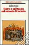 Teatro e spettacolo nel secondo Ottocento libro