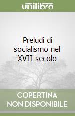 Preludi di socialismo nel XVII secolo libro