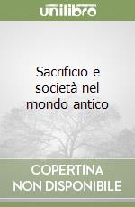 Sacrificio e società nel mondo antico