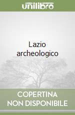 Lazio archeologico libro