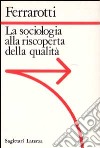 La sociologia alla riscoperta della qualità libro