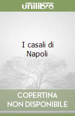 I casali di Napoli libro