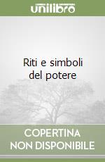 Riti e simboli del potere