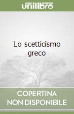 Lo scetticismo greco