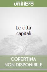 Le città capitali