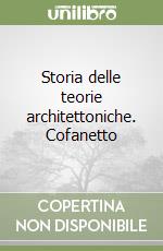 Storia delle teorie architettoniche. Cofanetto libro