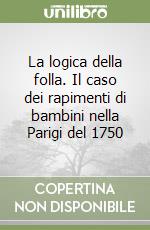 La logica della folla. Il caso dei rapimenti di bambini nella Parigi del 1750